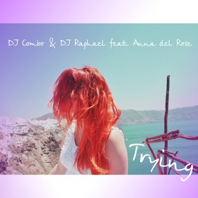 DJ COMBO & DJ RAPHAEL FEAT. ANNA DEL ROSE - TRYING